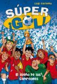 Súper ¡Gol! 1 - El sueño de los campeones | Casa del Libro