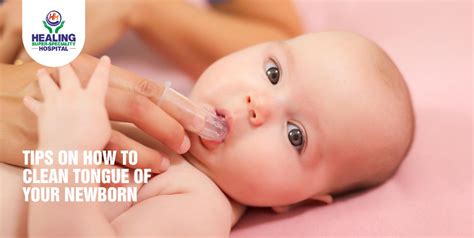 Tips On How To Clean Tongue Of Your Newborn - Healing Hospital