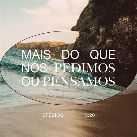 Efésios 3:20 E agora, que a glória seja dada a Deus, o qual, por meio ...