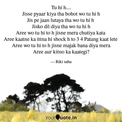 Tu hi h.... Jisse pyaar k... | Quotes & Writings by Riki Saha | YourQuote