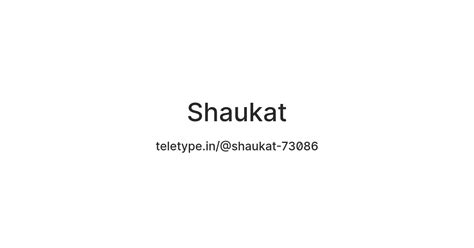 Shaukat — Teletype