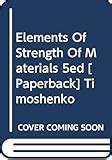 Details for: Elements of strength of materials/ by S P Timoshenko and D ...