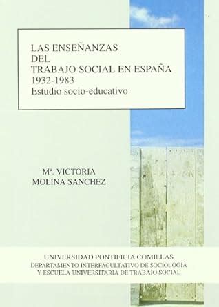 Buy Las Ensenanzas del Trabajo Social En Espana, 1932-1983: Estudio ...