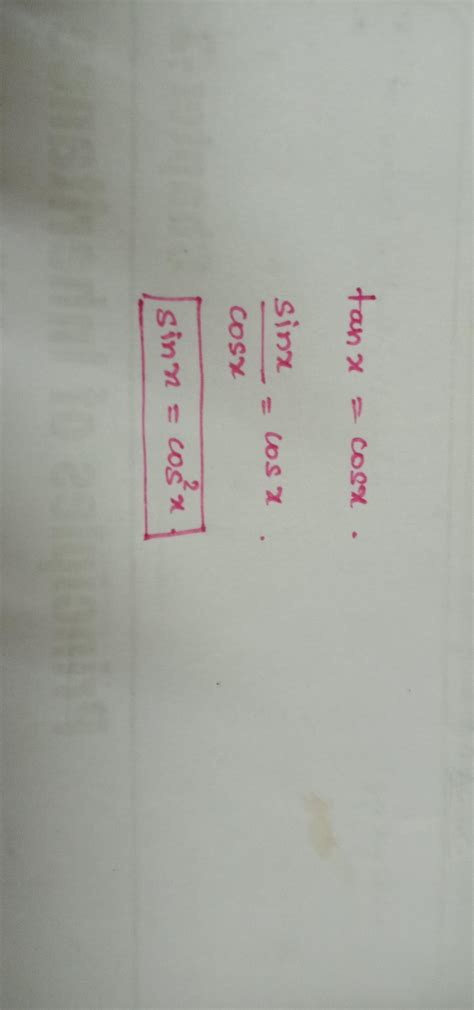 tanx=cosx then sinx= - Brainly.in