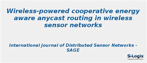 Wireless-powered cooperative energy aware anycast routing | S-Logix