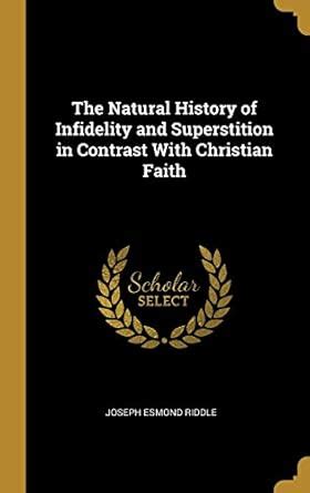 The Natural History of Infidelity and Superstition in Contrast With ...