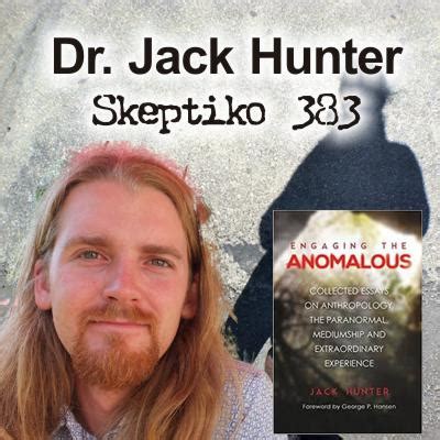 Dr. Jack Hunter, Anthropology, Animism, Panpsychism and What’s Next|383 ...
