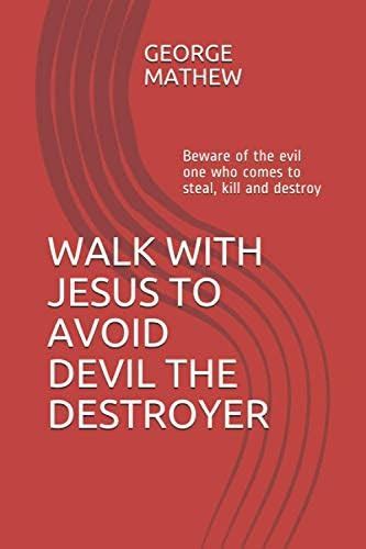 Beware: Devil the destroyer: He comes to kill, steal and destroy: 1 ...