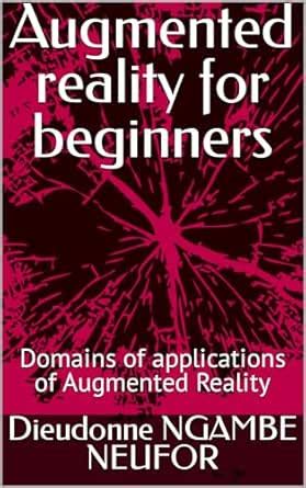 Augmented reality for beginners : Domains of applications of Augmented ...