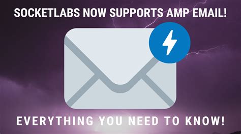 What is AMP for Email: A Brief Guide to AMP Benefits | SocketLabs