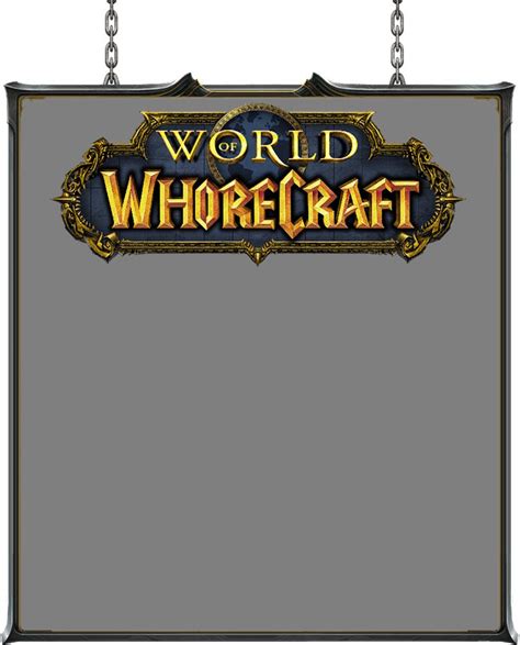 World of Whorecraft | World of whorecraft, World, Crafts