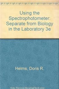Buy Using the Spectrophotometer: Separate from Biology in the ...