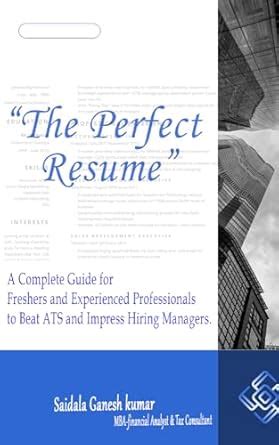 The Perfect Resume-A Complete Guide for Freshers and Experienced ...