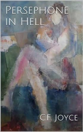 Persephone in Hell eBook : Joyce, C.F.: Amazon.in: Kindle Store