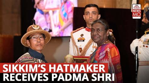 Why did Sikkim’s hatmaker Jordan Lepcha receive Padma Shri Award ...