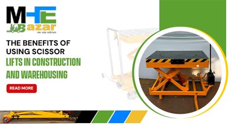 The Benefits of Using Scissor Lifts in Construction and Warehousing