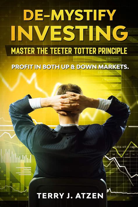 De-Mystify Investing: Master the Teeter Totter Principle eBook : Atzen ...