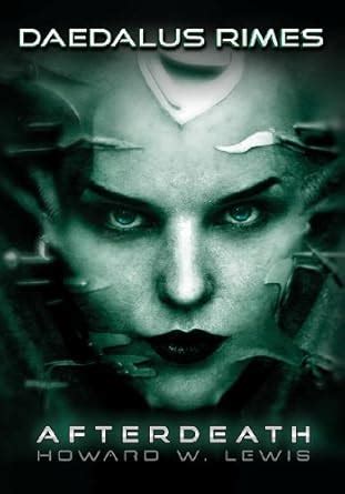 Afterdeath (The Daedalus Rimes Saga Book 2) eBook : Lewis, Howard W ...