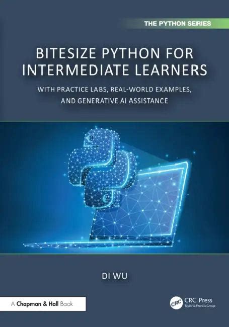 BiteSize Python for Intermediate Learners: With Practice Labs, Real ...