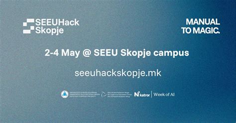 SEEUHack Skopje | Manual to Magic. , SEEU Skopje Campus, 2 May to 4 May ...