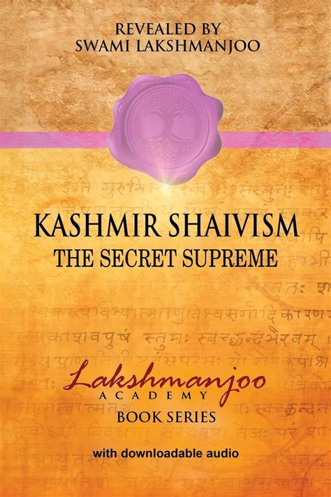 Kashmir Shaivism: The Secret Supreme : Lakshmanjoo, Swami, Hughes, John ...