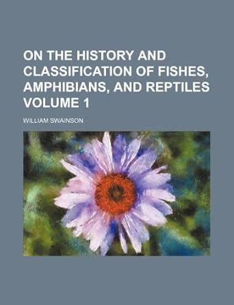 Amazon.in: Buy On the History and Classification of Fishes, Amphibians ...