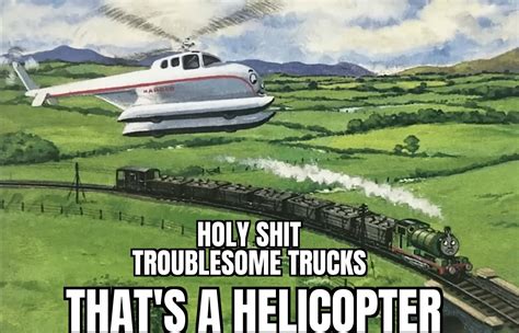 Thought Of This As Soon As I Saw The Helicopter Memes : r/Schaffrillas