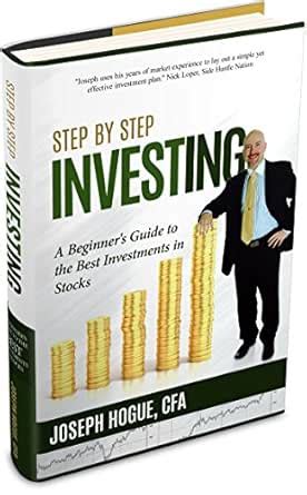 Step by Step Investing: A Beginner's Guide to the Best Investments in ...