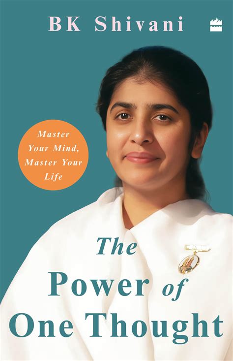 The Power of One Thought : Master Your Mind, Master Your Life : Shivani ...