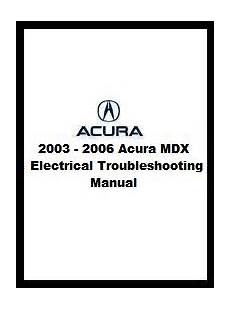 acura mdx owners manual 2003 2006 acura mdx electrical troubleshooting manual acura mdx owners manual 2003 2006 acura mdx electrical troubleshooting manual