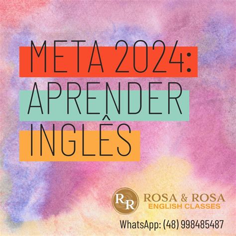Meta 2024: aprender inglês na Rosa & Rosa English Classes! O ano está ...