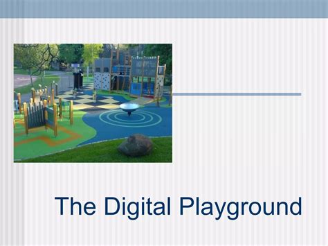 The Digital Playground | PPT