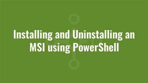 Image result for PowerShell Script for Installing an MSI