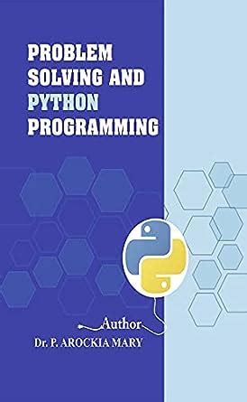 Problem Solving and Python Programming eBook : P, Arockia Mary: Amazon ...