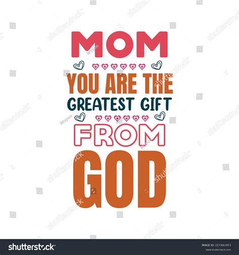 Mom You Greatest Gift God Quotes Stock Vector (Royalty Free) 2273663953 ...
