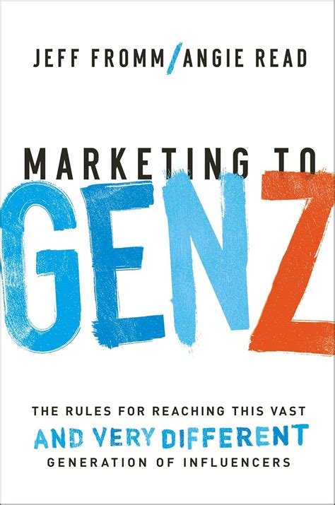 Buy Marketing to Gen Z: The Rules for Reaching This Vast and Very ...