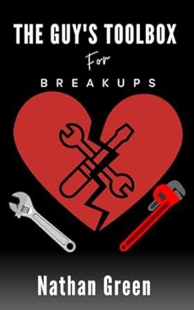 The Guy's Toolbox For Breakups eBook : Green, Nathan: Amazon.in: Kindle ...