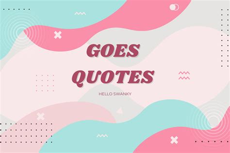 Goes Quotes: Inspiring Sayings About Moving Forward and Letting Go ...