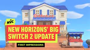 Animal Crossing: New Horizons’ Big Update and Switch 2 Edition ...