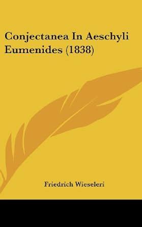 Buy Conjectanea in Aeschyli Eumenides (1838) Book Online at Low Prices ...