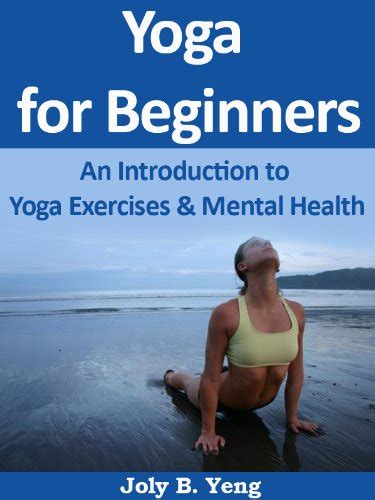 Yoga for Beginners: An Introduction to Yoga Exercises & Mental Health ...