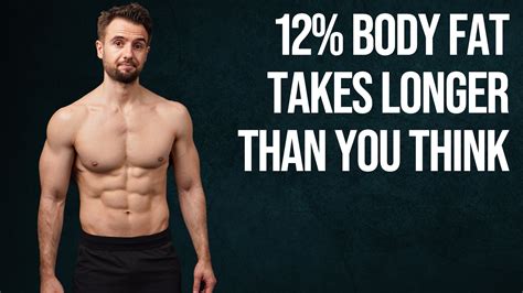 Why Getting to 12% Body Fat Always Takes Longer Than You Think (Video ...