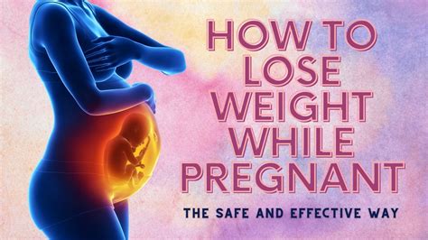 How to Lose Weight While Pregnant: The Safe and Effective Way