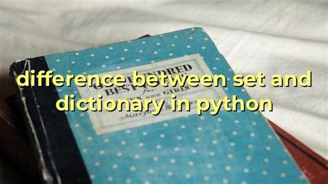 Image result for Set vs Dictionary Python