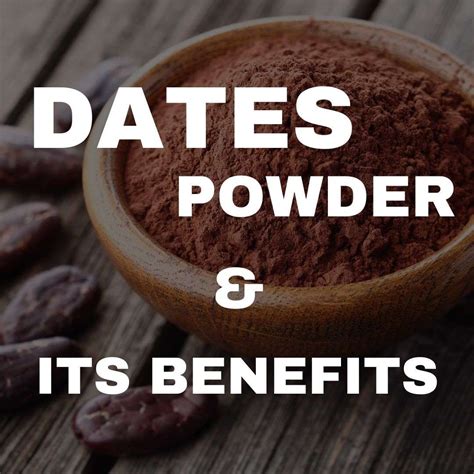 Dates Powder and Its Benefits - Sarika Ventures Pvt. Ltd.