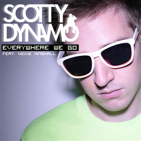 Everywhere We Go_Scotty Dynamo_高音质在线试听_Everywhere We Go歌词|歌曲下载_酷狗音乐