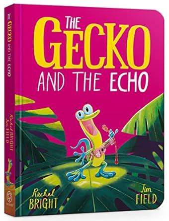 Gecko and the Echo Board Book: Bright, Rachel, Field, Jim: Amazon.in: Books