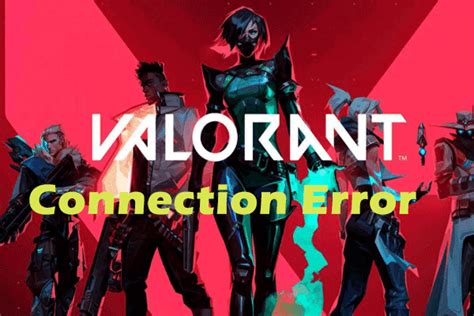 Image result for Why Does Valorant Encounter a Connection Error
