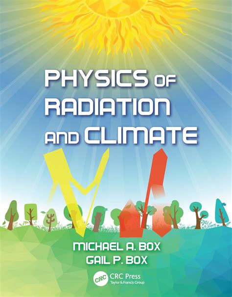 Physics of Radiation and Climate eBook : Box, Michael A., Box, Gail P ...