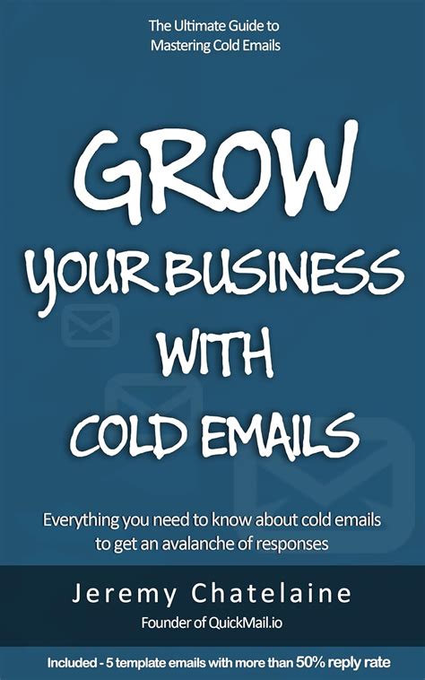 Grow your business with cold emails: Everything you need to know about ...